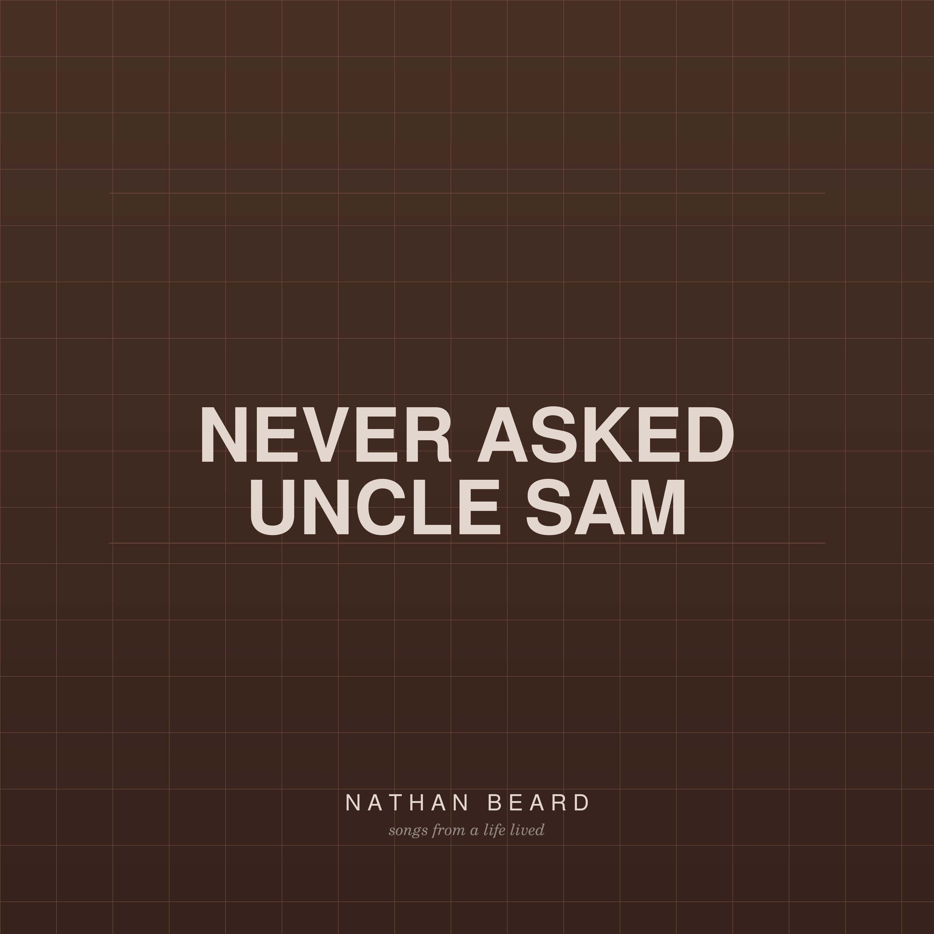 Never Asked Uncle Sam