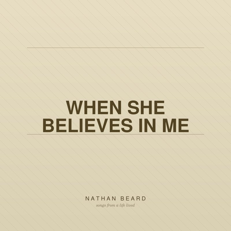 When She Believes in Me